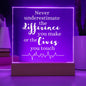 HEALTHCARE GIFT LED LIGHT UP PLAQUE - NEVER UNDERESTIMATE THE DIFFERENCE YOU MAKE OR THE LIVES YOU TOUCH