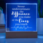 HEALTHCARE GIFT LED LIGHT UP PLAQUE - NEVER UNDERESTIMATE THE DIFFERENCE YOU MAKE OR THE LIVES YOU TOUCH