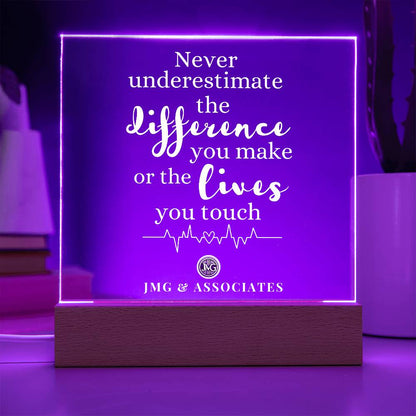 NEVER UNDERESTIMATE THE DIFFERENCE YOU MAKE ACRYLIC PLAQUE LOGO BUSINESS NAME