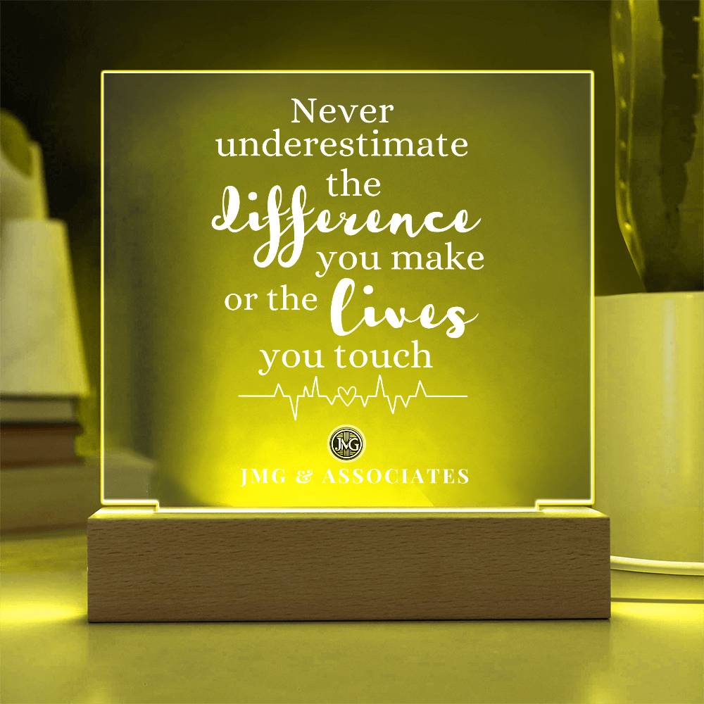 NEVER UNDERESTIMATE THE DIFFERENCE YOU MAKE ACRYLIC PLAQUE LOGO BUSINESS NAME